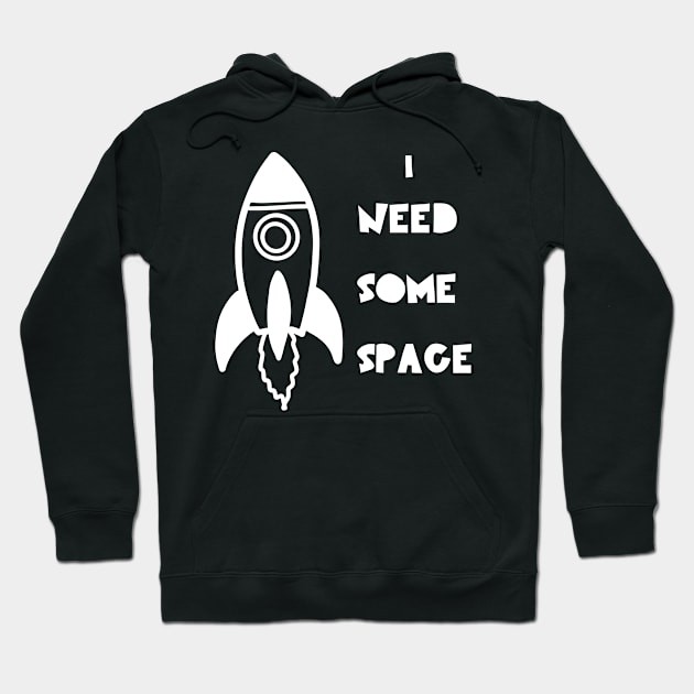 I Need Some Space Hoodie by Satic